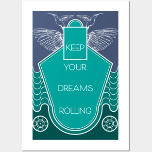 Keep your dreams rolling wings Posters and Art